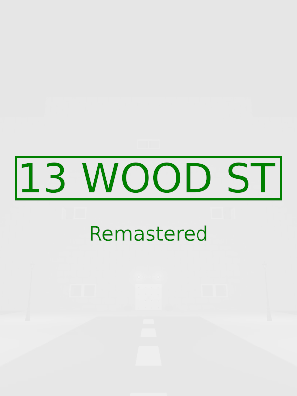 13 WOOD ST - Horror Game (PC 2021)